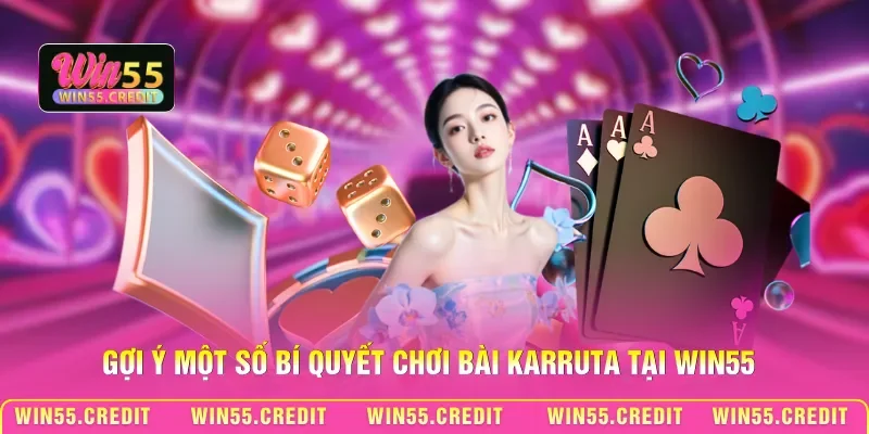 Gợi ý một số bí quyết chơi bài Karruta tại Win55
