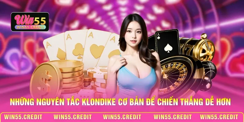 Những nguyên tắc Klondike cơ bản để chiến thắng dễ hơn